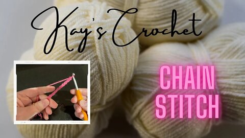 Kay's Crochet Basics: Chain Stitch
