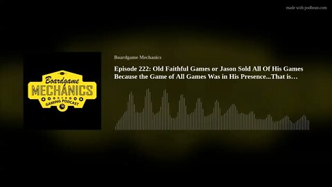 Episode 222: Old Faithful Games or Jason Sold All of His Games Because the Game of All Games Was...