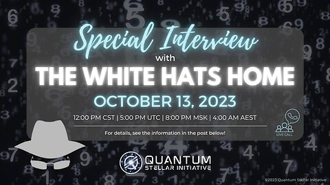 10/13/2023 Quantum Stellar Initiative (QSI) #1 Interview with WHH (White Hats Home)