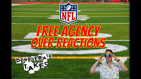 NFL Free Agency Over Reactions!