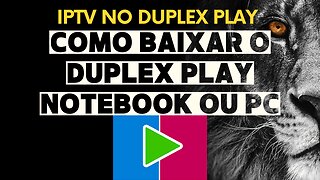 Como baixar o Duplex Play no notebook ou PC