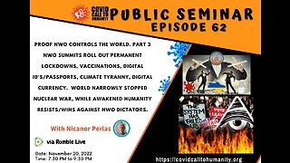 Episode 62: Proof NWO Controls the World. Part 3 NWO Summits Roll Out Permanent Lockdowns, Vaccinations, Digital ID's/Passports, Climate Tyranny, Digital Currency. World Narrowly Stopped Nuclear War, while Awakened Humanity Resists/Wins Against NWO D