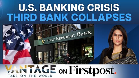 First Republic Bank Collapses: Will the US Banking Crisis End? | Vantage with Palki Sharma