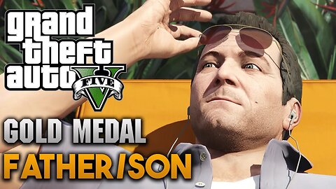 Father/Son - Mission #5 🌴 GTA V (PS5) 🥇 Gold Medal Guide