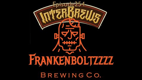 InterBrews 254: Chuck Coleman & Shae Whittington at Frankenboltzzzz Brewing Co.