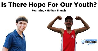 Is There Hope For Our Youth? Featuring Nathan Francis