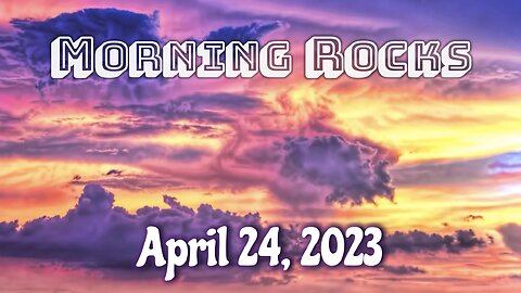 🌄 Morning Rocks - 4.24.23 🐟 RE-UPLOADED