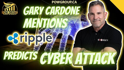 Gary Cardone Mentions Ripple & Predicts Cyber Attack By August