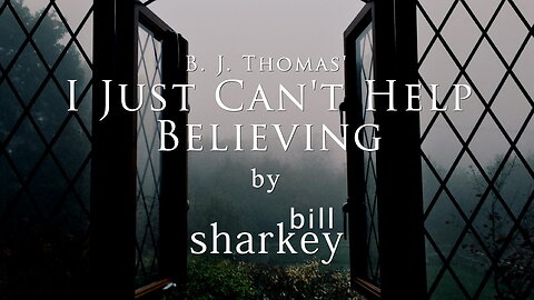 I Just Can't Help Believing - B. J. Thomas (cover-live by Bill Sharkey)