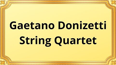 Gaetano Donizetti String Quartet No. 5 in E Minor