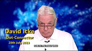 David Icke Dot-Connector 28th July 2023