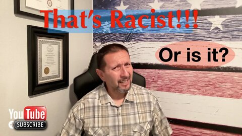Episode 12: Is America racist? I don't think so and I'll tell you why.
