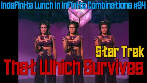 Star Trek The Original Series Review: That Which Survives, ILIC #94