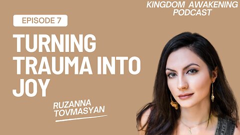 07 - Ruzanna Tovmasyan - Turning Trauma into Joy