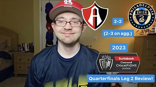 RSR5: Atlas FC 2-2 Philadelphia Union 2023 CONCACAF Champions League Quarterfinals Review!