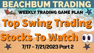 Top Swing Trading Stocks to Watch 👀 | 7/17 – 7/21/23 | VHI SARK SOXS MP MJ METC EPV EWV FNGD & More