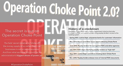 #233~Operation Choke Point...Will Biden enact 2.0?