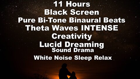 Black Screen 11 Hours PURE BI-TONE BiNaural-Beats THETA 4Hz Lucid Dreams