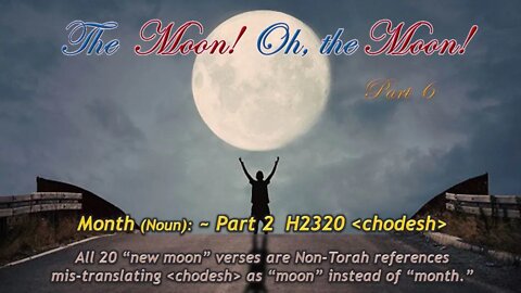 1.23 Oh the Moon Pt 6 H2320 Scriptures [100]