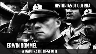 Erwin Rommel: A Raposa do Deserto