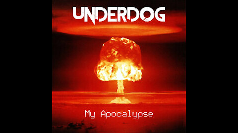 Underdog - My Apocalypse - metal and rock video clip, metal music