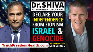 Dr.SHIVA™ LIVE – Declare Your Independence from Zionism & #Genocide. #Shiva4President w Mike Adams.