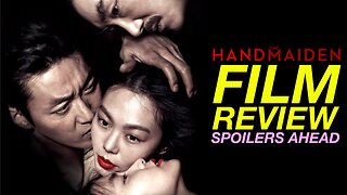 The Handmaiden Film Review - Spoilers Ahead