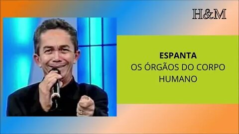 ESPANTA - OS ÓRGÃOS DO CORPO HUMANO