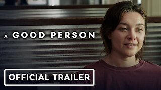 A Good Person - Official Red Band Trailer