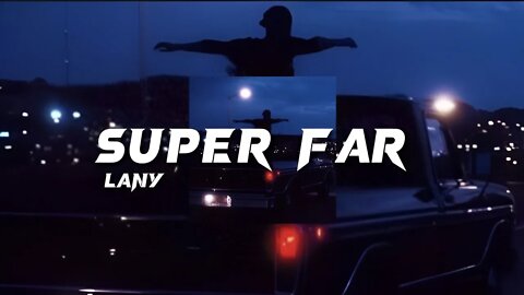 LANY - Super Far (Slowed+Reverb)