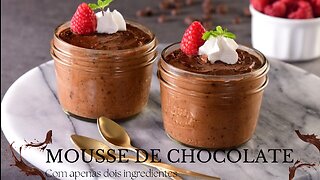 MOUSSE DE CHOCOLATE COM APENAS 2 INGREDIENTES