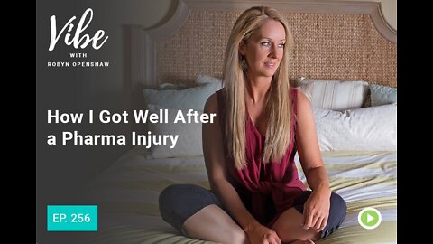 How I Got Well After a Pharma Injury