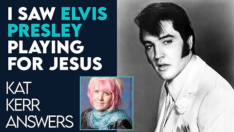 Kat Kerr: I Saw Elvis Presley Playing for Jesus Christ In Heaven | July 20 2022