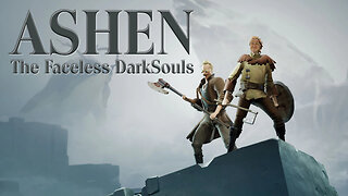 🔴 LIVE - Ashen - Faceless DarkSouls with HermitFreak