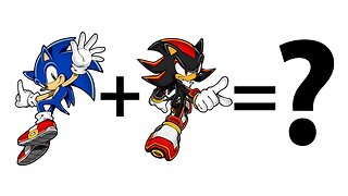 Sonic + Shadow = ?