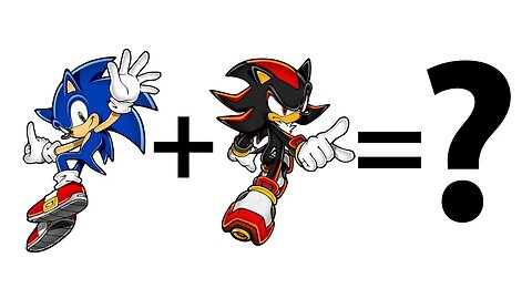 Sonic + Shadow = ?