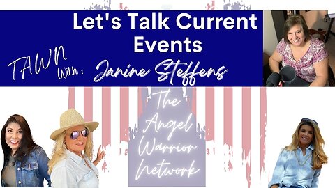 Let's Talk About Current Event's With Janine