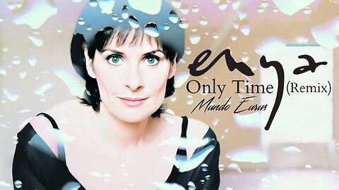 Enya - Only Time (Official 4K Music Video)