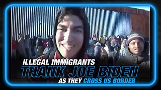 VIDEO: Illegal Immigrants Thank Biden as They Cross US Border