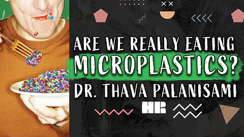 Dr. Thava Palanisami | Are We Really Eating Microplastics? | #159 HR
