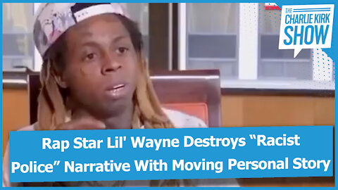 Rap Star Lil' Wayne Destroys “Racist Police” Narrative With Moving Personal Story