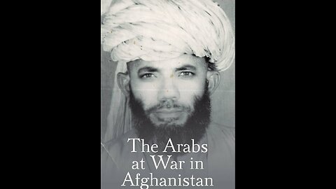 The Arabs At War In Afghanistan: Arab-Afghan Jihad