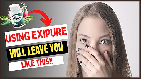 ⚠️⚠️WARNING! HERE'S WHAT EXIPURE WILL DO TO YOU!⚠️⚠️