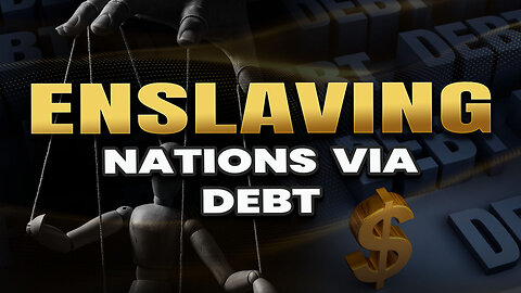 Enslaving nations via debt - How it really works...