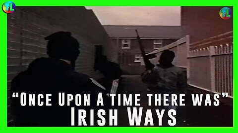 "Once Upon A Time There Was" - IRISH WAYS 1989 | Remastered & Uncut - Troubles Documentary