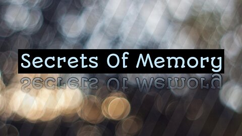 The Secrets of the Memory