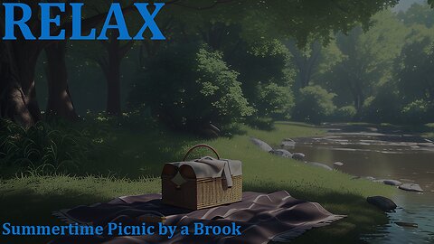 RELAX - Summertime Picnic by a Brook #meditation #relaxation #nature #stream #birds