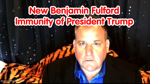 New Benjamin Fulford - Immunity of President Trump Uphold by Supreme Court