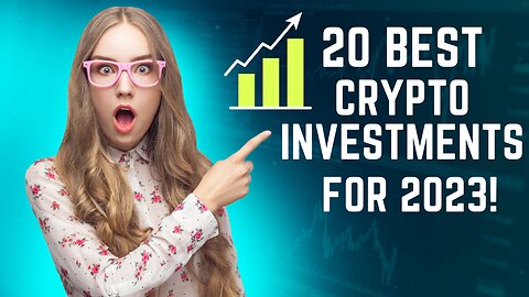20 BEST CRYPTO INVESTMENTS FOR 2023!!