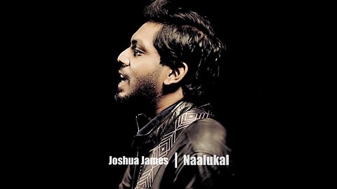 Naalukal - Joshua James
